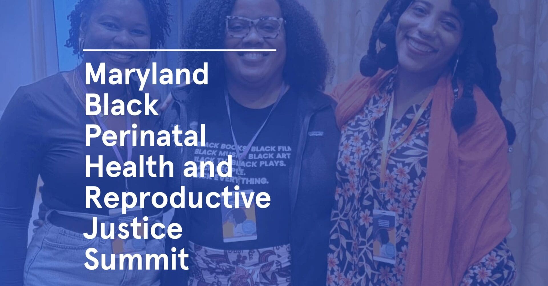 Two women smiling at the Maryland Black Maternal Health and Reproductive Justice Summit.